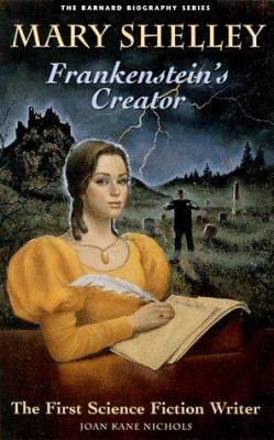 Mary Shelley, Frankenstein's creator : first science fiction writer