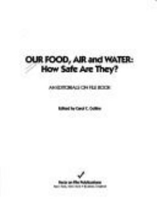 Our food, air, and water : how safe are they?