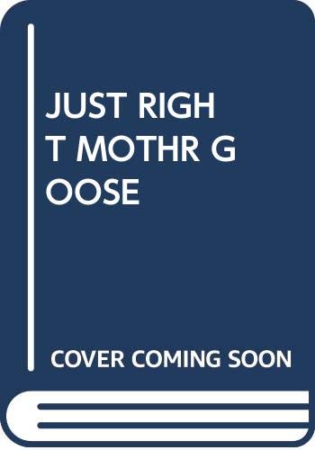 The just right Mother Goose