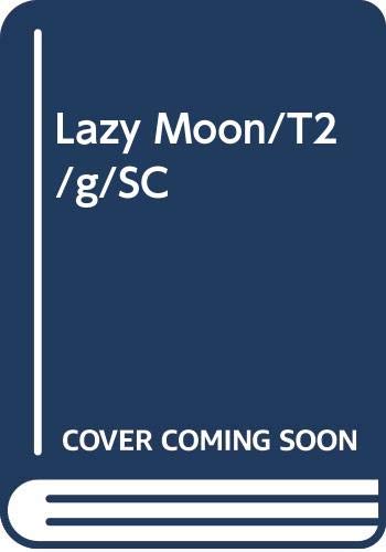 The lazy moon