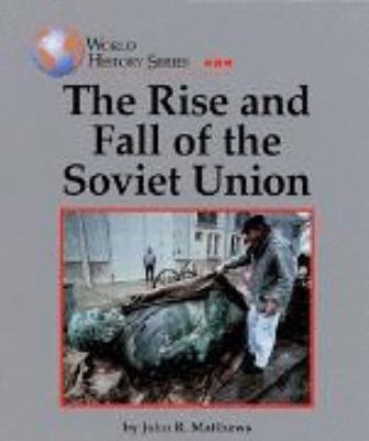 The rise and fall of the Soviet Union