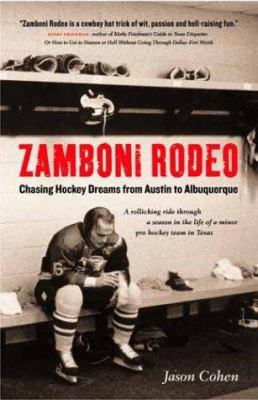 Zamboni rodeo : chasing hockey dreams from Austin to Albuquerque