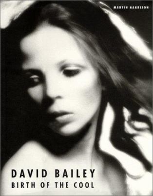 David Bailey : birth of the cool, 1957-1969