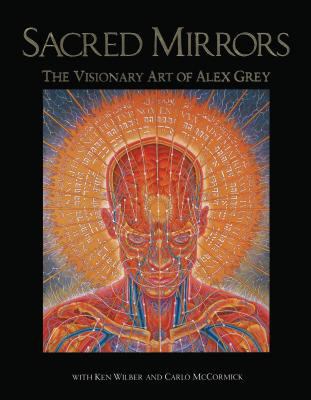 The sacred mirrors : the visionary art of Alex Grey
