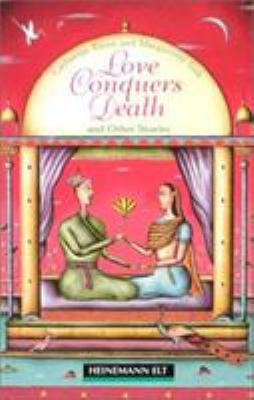 Love conquers death and other stories : a collection of tales from India