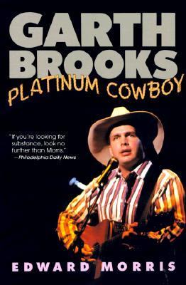Garth Brooks : platinum cowboy
