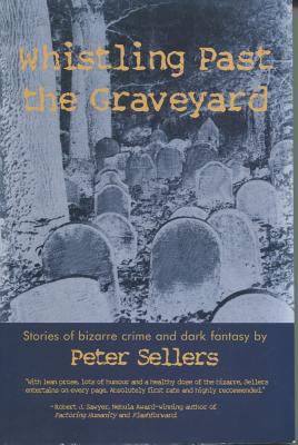 Whistling past the graveyard : selected short stories