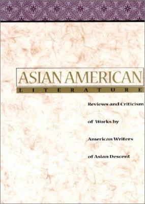 Asian American literature : reviews and criticism of works by American writers of Asian descent