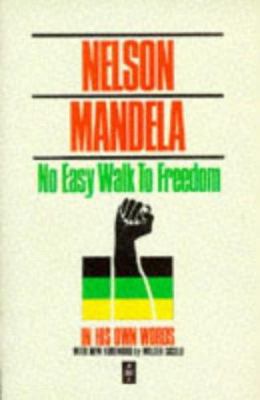 No easy walk to freedom : articles, speeches and trial addresses