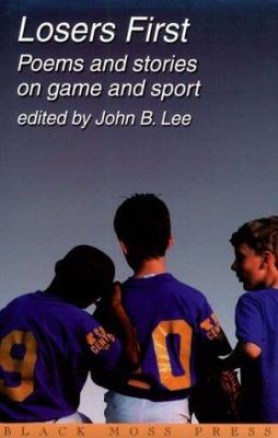 Losers first : poems and stories on game and sport