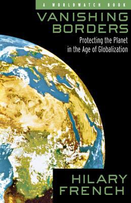 Vanishing borders : protecting the planet in the age of globalization