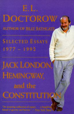 Jack London, Hemingway, and the Constitution : selected essays, 1977-1992