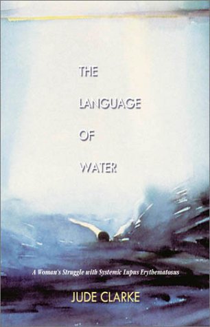 The language of water : a woman's life with systemic lupus erythematosus