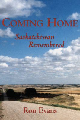Coming home : Saskatchewan remembered