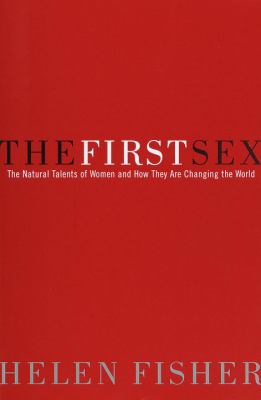 The first sex : the natural talents of women and how they are changing the world