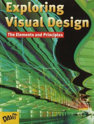 Exploring visual design : the elements and principles
