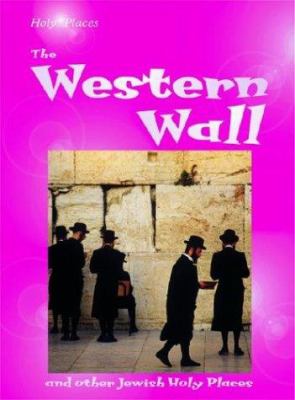 The Western Wall and other Jewish Holy Places