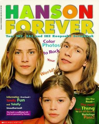 Hanson forever : your Tay, Zac, and Ike keepsake scrapbook