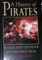 A history of pirates : blood and thunder on the high seas
