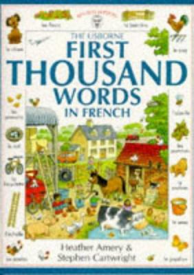 The Usborne first thousand words in French : with easy pronunciation guide