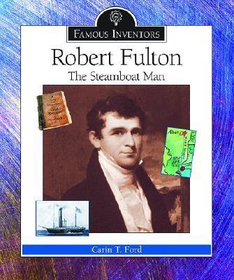 Robert Fulton : the steamboat man