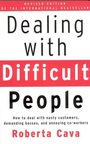 Dealing with difficult people : how to deal with nasty customers, demanding bosses and annoying co-workers