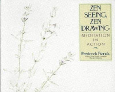 Zen seeing, Zen drawing : meditation in action