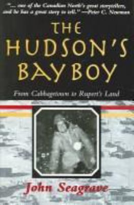 The Hudson's Bay boy : from Cabbagetown to Rupert's Land