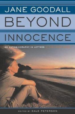 Beyond innocence : an autobiography in letters : the later years