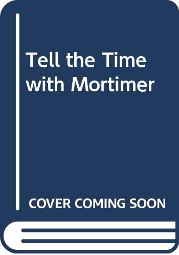 Tell the time with Mortimer