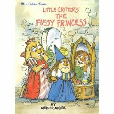 Little Critter's the fussy princess