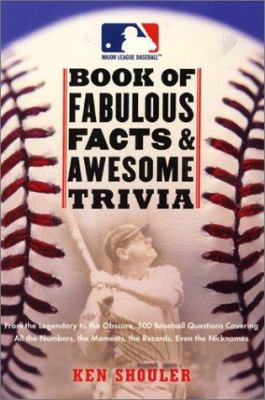 The major league baseball book of fabulous facts and awesome trivia