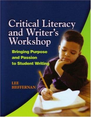 Critical literacy and writer's workshop : bringing purpose and passion to student writing