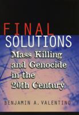 Final solutions : mass killing and genocide in the twentieth century