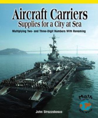 Aircraft carriers, supplies for a city at sea : multiplying multidigit numbers with regrouping
