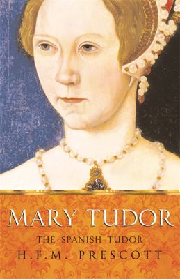 Mary Tudor : the Spanish Tudor