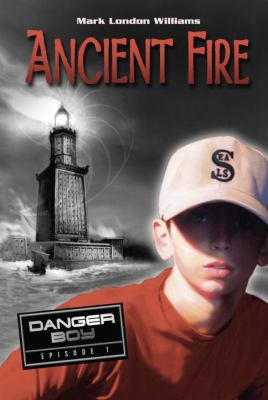 Danger boy : ancient fire