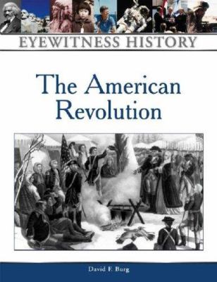 The American Revolution : an eyewitness history
