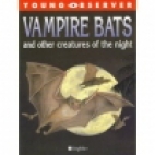 Vampire bats and other creatures of the night