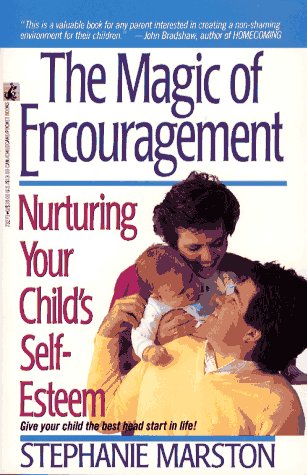The magic of encouragement : nurturing your child's self-esteem