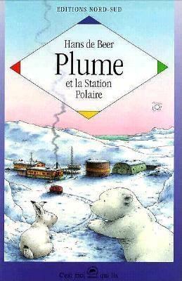 Plume et la station polaire : une aventure du petit ours polaire