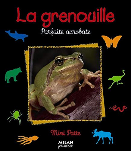 La grenouille : parfaite acrobate