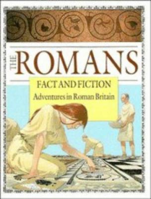 The Romans : fact and fiction : adventures in Roman Britain