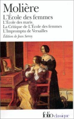 L'école des maris : L'école des femmes ; La critique de l'école des femmes ; L'impromptu de Versailles