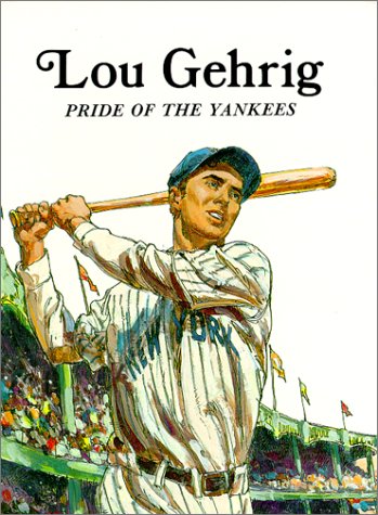 Lou Gehrig : pride of the Yankees