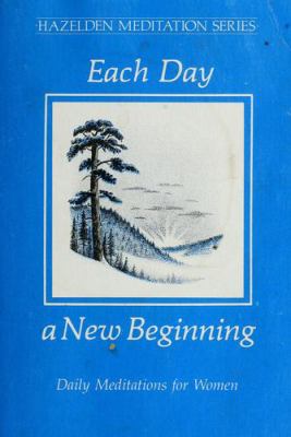 Each day a new beginning : daily meditations for women