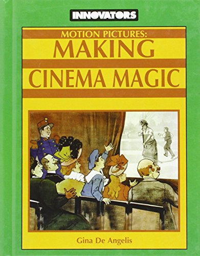 Motion pictures : making cinema magic