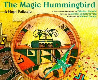 The magic hummingbird : a Hopi folktale