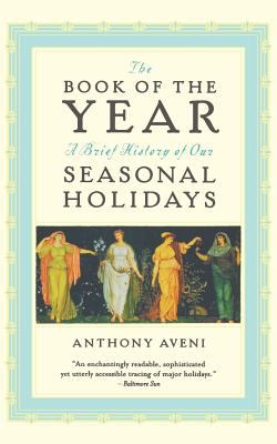 The book of the year : a brief history of our seasonal holidays