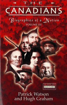 The Canadians : biographies of a nation